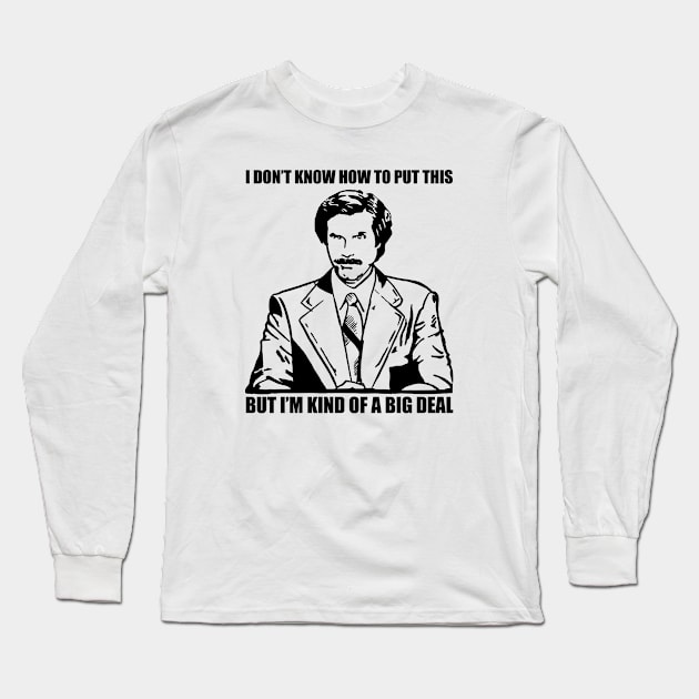 Ron Anchorman, - Sarcastic Long Sleeve T-Shirt by Story At Dawn 